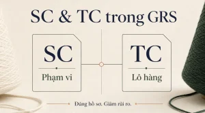 So sánh SC và TC trong GRS: SC xác nhận phạm vi, TC truy xuất từng lô hàng