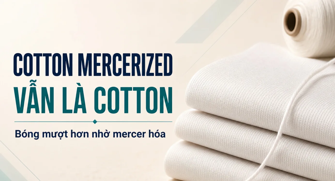 Cotton mercerized vẫn là cotton, bóng mượt hơn nhờ mercer hóa